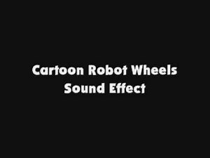 Cartoon Robot Wheels SFX