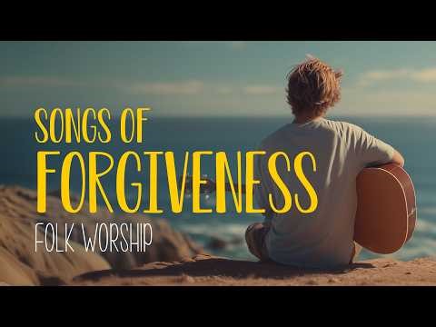 Songs of Forgiveness in Folk Worship 🌊 Mercy & Redemption in Christ