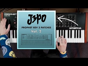 J3PO Prophet Rev 2 Patches *VOLUME 2* -- Official Sounds Demo