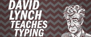 David Lynch Teaches Typing: A New Interactive Comedy Game
