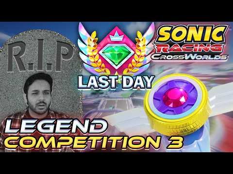 SONIC RACING LEGEND COMP 3 - LAST DAY!