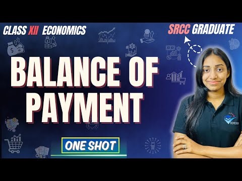 BALANCE OF PAYMENT (BOP) ONE SHOT LECTURE I CLASS 12 ECONOMICS Ch: 12