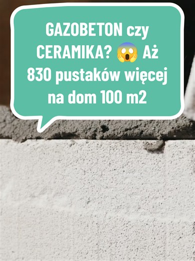 Gazobeton czy ceramika? Dlaczego ceramika to aż 830 pustaków więcej!