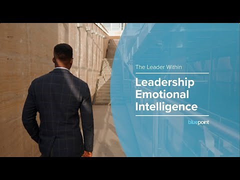 The Leader Within: Leadership Emotional Intelligence