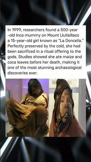 In 1999, researchers found a 500-year -old Inca mummy on Mount Llullaillaco a 15-year-old girl