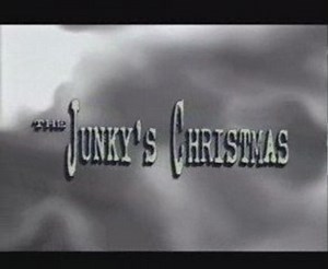 The Junky's Christmas - Part 1