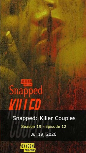 Snapped: Killer Couples Season 19 Episode 12