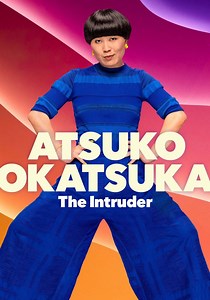 Atsuko Okatsuka: The Intruder streaming online