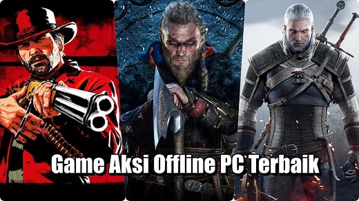 15 Rekomendasi Game Aksi Offline PC Terbaik - Dafunda.com