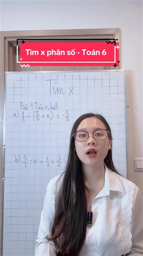 Tìm x phân số lớp 6: Hướng dẫn chi tiết