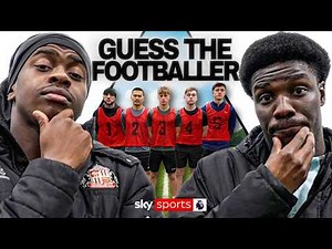 GUESS THE FOOTBALLER with Sunderland's Noah Sadiki & Eliezer Mayenda | Pick The Pro