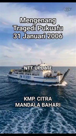 Mengenang Tragedi Pukuafu 31 Januari 2006 dengan Karamnya KMP. Citra Mandala Bahari. Orang Rote pasti ingat dengan kejadian ini. KMP. Citra Mandala Bahari milik PT JM Ferry harus karam didasar laut karna dihantam oleh amuknya gelombang Pukuafu. Kapal yang Dibangun pada Tahun 1985 itu berangkat Dari Pelabuhan Bolok Kupang menuju Pelabuhan Pantai Baru Rote sekitar jam 4 Sore. Setelah melewati Perairan Pukuafu sekitar 2 jam Kapal harus karam. Nahkoda awalnya ingin memutar haluan untuk balik ke Pela