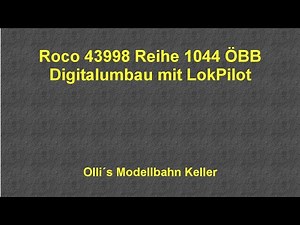 Roco 43998 Reihe 1044 Umbau auf Lokpilot V4