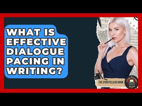 What Is Effective Dialogue Pacing In Writing? - The Storytellers Room