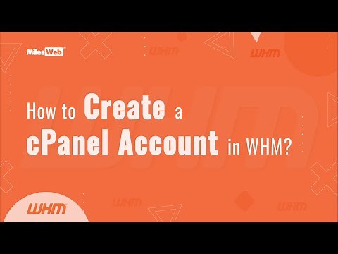 How to Create a cPanel Account in WHM? | MilesWeb