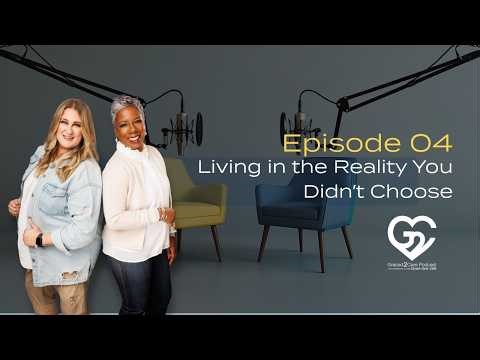 EP04 | Living in the Reality You Didn’t Choose