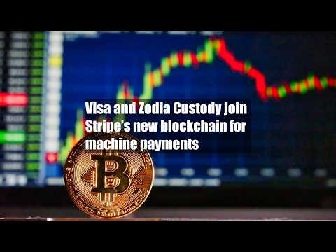 Visa and Zodia Custody join Stripe’s new blockchain for machine payments