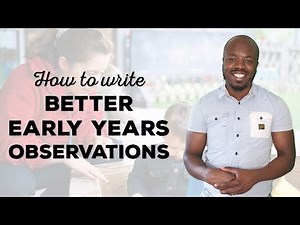 How to write better observations in early years - EYFS observation training video