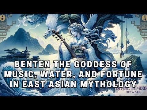 Benten The Goddess of Music, Water, and Fortune in East Asian Mythology