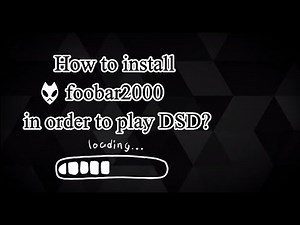 How to install foobar2000 in order to play DSD file when use the FiiO DAC for Windows computer?