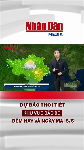 Dự báo thời tiết đêm nay và ngày mai khu vực Bắc Bộ ngày 5/5 #thoitiet #baonhandan