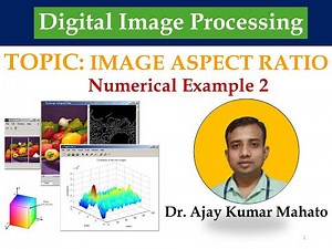 Module 1.1: Image Aspect Ratio | Solved Numerical Example | Digital Image Processing