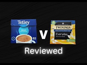 The Review S01 E63 Tetley Decaf Tea V Twinings Everyday Decaf Tea