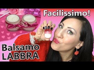 Il BALSAMO LABBRA più FACILE ed efficace del mondo!!! | CARLITADOLCE