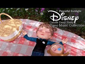 Disney Peaceful Sunlight Piano Music Collection for Relaxing and Gentle Sleep(No Mid-Roll Ads)