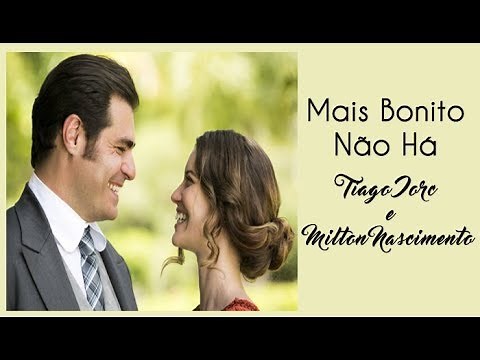 Tiago Iorc e Milton Nascimento - Mais Bonito Não Há - Orgulho e Paixão (Legendado) (Lyrics Video)