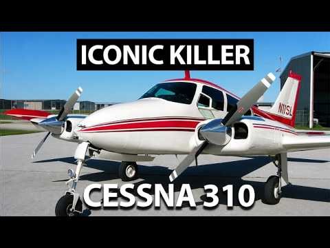 Why Was the Cessna 310 Both Iconic and Feared?