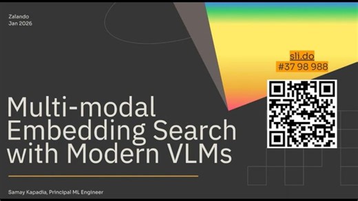 Multi-Modal Embedding Search with modern VLMs - Samay Kapadia, Zalando [28.01.2026] | Roman Grebennikov