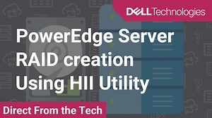 How to Create a RAID using the HII utility for Dell EMC PowerEdge Server