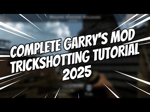 HOW TO BECOME A GARRY'S MOD TRICKSHOTTER! (COMPLETE TRICKSHOTTING TUTORIAL 2025)