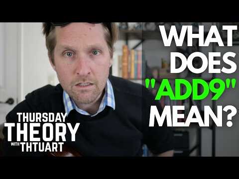 What does "add9" mean exactly? Thursday Theory with Thtuart!