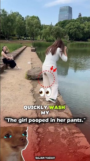"The girl pooped in her pants." 🤣