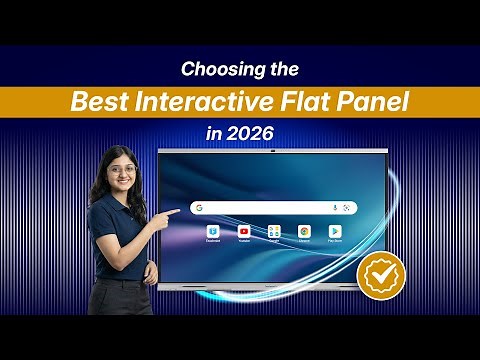 How to choose the Best Interactive Flat Panel in 2026? | Digital Board for Teaching