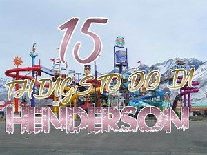 Top 15 Things To Do In Henderson, Nevada