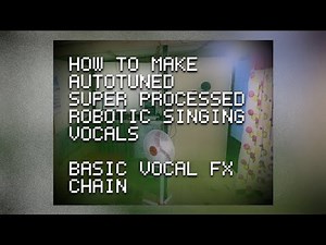 how to make autotuned super processed robotic singing vocals