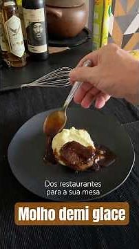 MOLHO DEMI-GLACE - Um dos principais molhos da gastronomia mundial.