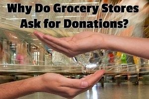 Why Do Grocery Stores Ask for Donations? (tax breaks?)