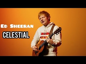Ed Sheeran - Celestial ( New Official Song )