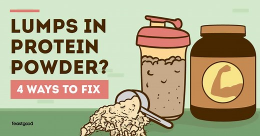 Lumps In Protein Powder? 4 Proven Ways To Fix - FeastGood.com