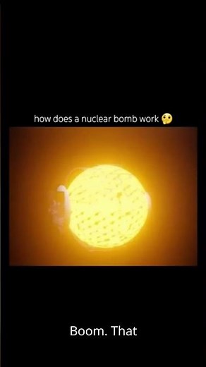 Nuclear Bomb Explained in 30 Seconds