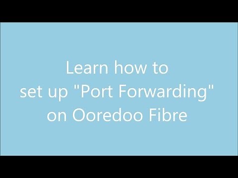 Learn how to setup Port Forwarding on Ooredoo Fibre Wifi Router