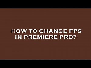 How to change fps in premiere pro?