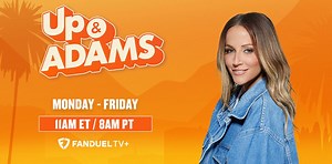 Up & Adams: Tuesday, August 1st, 2023