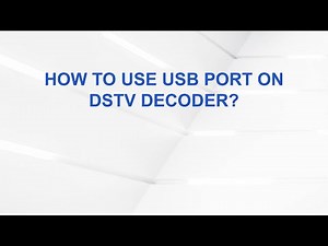 How to Use USB Port on DStv Decoder?