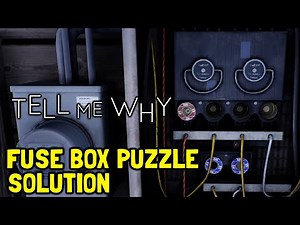 Tell Me Why Fuse Box Puzzle Solution