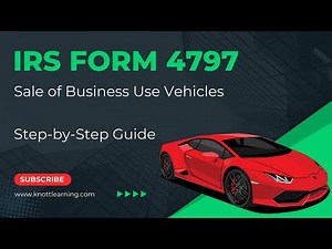 How to File IRS Form 4797 Sale of Business Use Vehicles